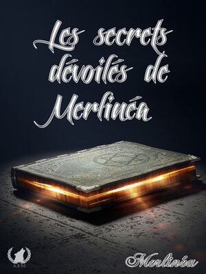 cover image of Les secrets dévoilés de Merlinéa